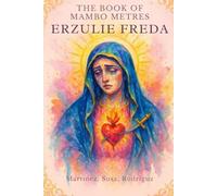 The Book of Mambo Metres Erzulie Freda