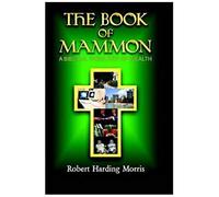 The Book of Mammon Robert Harding Morris (Auteur)