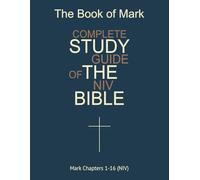 The Book of Mark - Complete Study Guide (NIV)