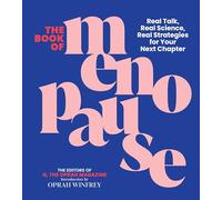 The Book of Menopause: Real Talk, Real Science, Real Strategies for Your Next Chapter