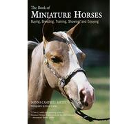 The Book of Miniature Horses: Buying, Breeding, Training, Showing, and Enjoying