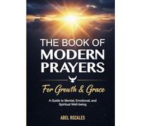The Book of Modern Prayers for Growth & Grace: A Guide to Mental, Emotional, and Spiritual Well-being