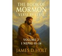The Book of Mormon Verse by Verse: Volume 2: 1 Nephi 10-14