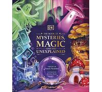 Le livre des mystères, de la magie et de l'inexpliqué – Dorling Kindersley