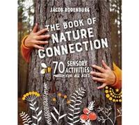 The Book of Nature Connection by Dr. Jacob Rodenburg Dr. Jacob Rodenburg (Auteur)