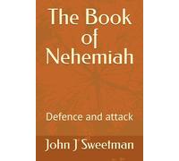 The Book of Nehemiah: Defence and attack