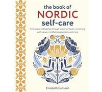 The Book of Nordic SelfCare by Elisabeth Carlsson Elisabeth Carlsson (Auteur)
