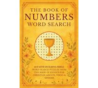 The Book of Numbers Word Search: 60 Scripture-Based Word Search Puzzles Drawn from the Book of Numbers for Christian Adults, Teens & Seniors