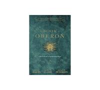 The Book of Oberon: A Sourcebook of Elizabethan Magic