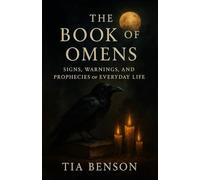The Book of Omens: Signs, Warnings, and Prophecies of Everyday Life