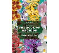 The Book of Orchids: A Life-Size Guide to Six Hundred Species from Around the World