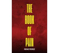 The Book Of Pain: How to get through pain without losing yourself