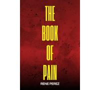 The Book Of Pain: How to get through pain without losing yourself