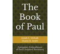 The Book Of Paul: Exemplary Embodiment Of Pauls Inspired Testimony (Gpt.Bible Series)