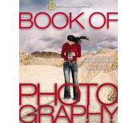 The Book of Photography: The History, the Technique, the Art, the Future
