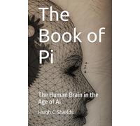 The Book of Pi: The Human Brain in the Age of AI