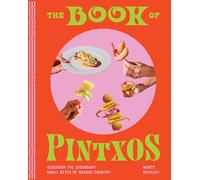 The Book of Pintxos: Discover the Legendary Small Bites of Basque Country