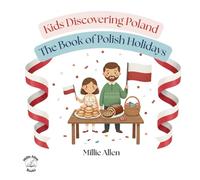 The Book of Polish Holidays: Polish Heritage Book for Kids Ages 4-8: Discover Traditions from Christmas (Wigilia) to Easter | Bilingual Vocabulary, Customs & Traditional Recipes