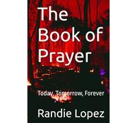 The Book of Prayer: Today, Tomorrow, Forever