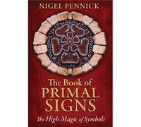 The Book of Primal Signs by Nigel Pennick Nigel (Nigel Pennick) Pennick (Auteur)