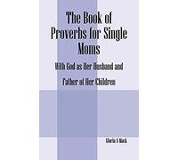 The Book Of Proverbs For Single Moms