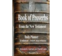 The Book of Proverbs from the New Testament: A Day Planner with Daily Proverbs from the New Testament for Guidance and Inspiration