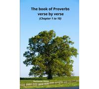 The Book Of Proverbs Verse By Verse (Chapter 1 To 10)