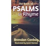The Book of PSALMS in Rhyme: New life for old words... Rhyming Psalms need to be heard...