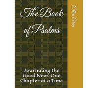 The Book of Psalms: Journaling the Good News One Chapter at a Time