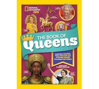 The Book of Queens: Legendary Leaders, Fierce Females, and Wonder Women Who Ruled the World