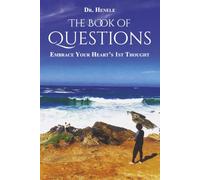 The Book of Questions: Embrace Your Heart's 1st Thought
