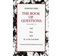 The Book of Questions: Yael Elya Aely El, or the Last Book