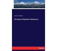 The Book Of Raphael's Madonnas