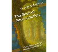 The Book of Reconciliation: When religions unite, the powerful lose their game