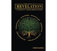 The Book of Revelation: A Verse By Verse Bible Study
