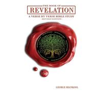 The Book of Revelation: A Verse By Verse Bible Study ~2025 Revised Edition~