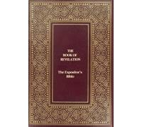 The Book of Revelation: The Expositor’s Bible