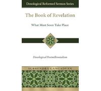 The Book of Revelation: What Must Soon Take Place: Doxological Postmillennialism