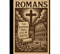 The Book of Romans: A Young Adult Focused Bible Study
