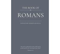 The Book of Romans: An Expository Sermon Journal for Verse-by-Verse Preaching