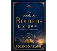 The Book of Romans Chapters 1, 2, 3, & 4