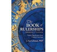 The Book of Rulerships, 2nd Edition: Significators from Classical Astrology