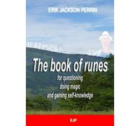 The Book Of Runes For Questioning, Doing Magic And Gaining Self-Knowledge