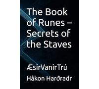 The Book of Runes - Secrets of the Staves: ÆsirVanirTrú