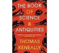 The Book of Science and Antiquities by Thomas Keneally Thomas Keneally (Auteur)