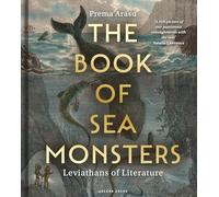 The Book of Sea Monsters: Leviathans of Literature