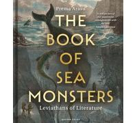 The Book of Sea Monsters Leviathans of Literature - Dr Prema Arasu - Adlard Coles - ebook (ePub) - Livre