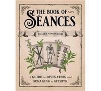 The Book of Seances - Claire Goodchild - Little Brown amp Company - Livre en Anglais - Hardback Claire GoodchildClaire Goodchild (Auteur)