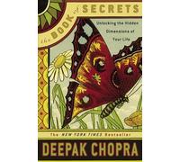 The Book of Secrets: Unlocking the Hidden Dimensions of Your Life