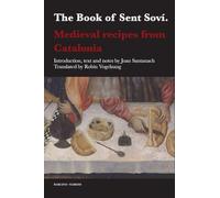 The Book of Sent Sovi: Medieval Recipes from Catalonia